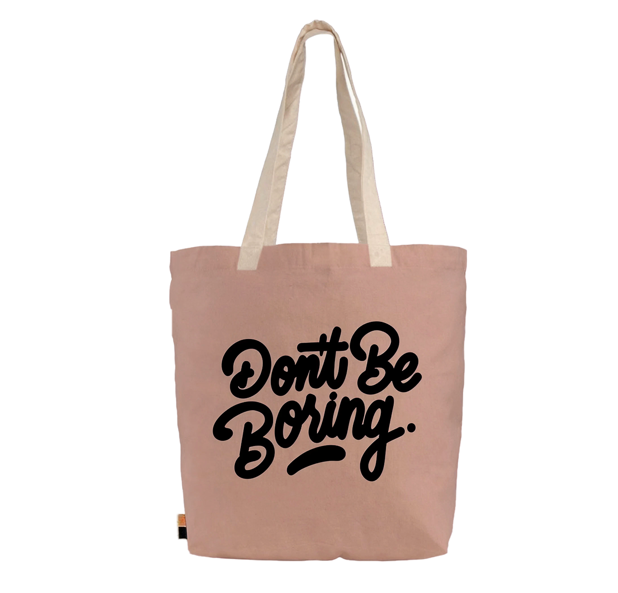 Don't Be Boring Dusty Rose Tote Bag