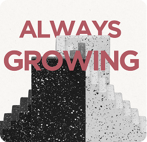always growing