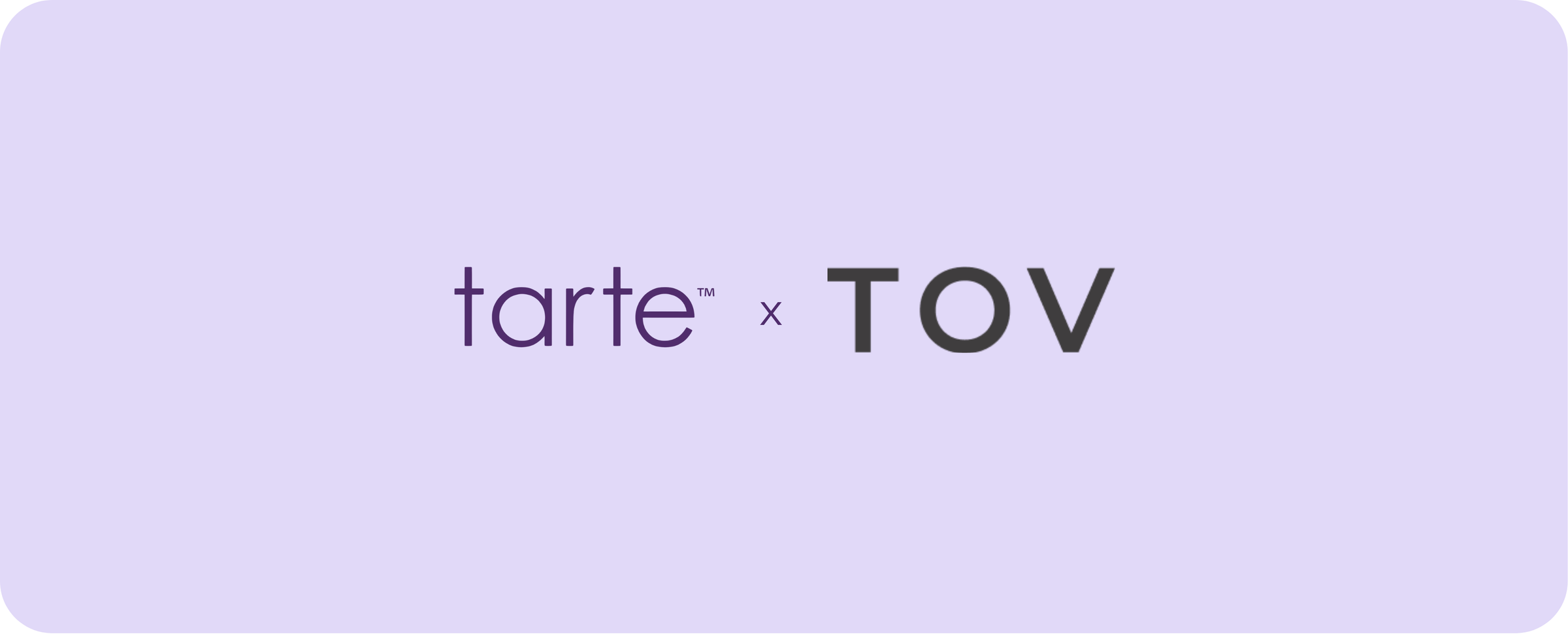 TOV x Tarte